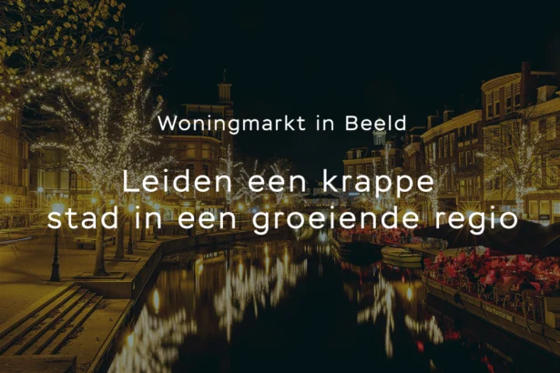 Woningmarkt In Beeld Leiden Een Krappe Stad In Een Groeiende Regio